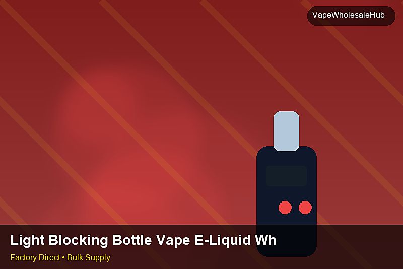 Light Blocking Bottle Vape E-Liquid Wholesale โ Light Blocking Bottle Vape E-Liquid Wholesale: Quality Inspection Checklist | 2026 Edition photo 2