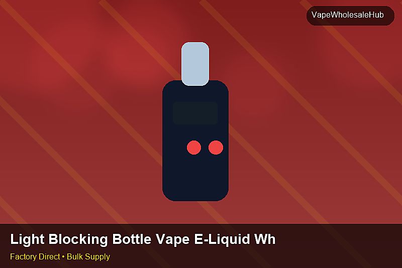 Light Blocking Bottle Vape E-Liquid Wholesale — Light Blocking Bottle Vape E-Liquid Wholesale: Payment Terms | 2026 Edition photo 2
