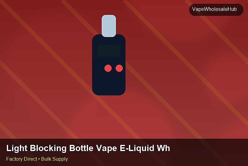 Light Blocking Bottle Vape E-Liquid Wholesale — Light Blocking Bottle Vape E-Liquid Wholesale: Private Label Options | 2026 Edition photo 2