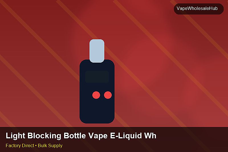 Light Blocking Bottle Vape E-Liquid Wholesale — Light Blocking Bottle Vape E-Liquid Wholesale: After-Sales Support | 2026 Edition photo 1