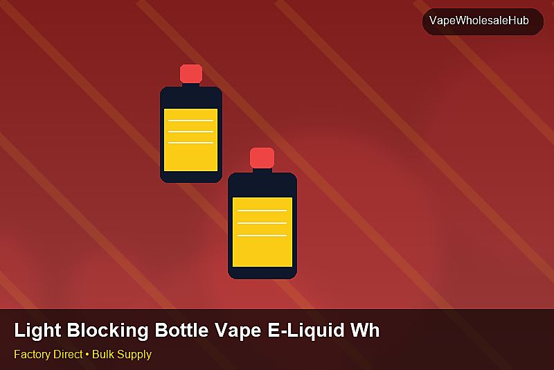 Light Blocking Bottle Vape E-Liquid Wholesale — Light Blocking Bottle Vape E-Liquid Wholesale: Cost Breakdown | 2026 Edition photo 2