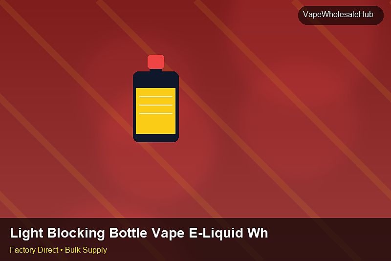 Light Blocking Bottle Vape E-Liquid Wholesale — Light Blocking Bottle Vape E-Liquid Wholesale: Quality Control Process | 2026 Edition photo 1