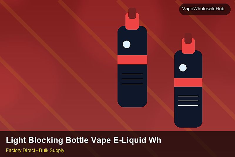 Light Blocking Bottle Vape E-Liquid Wholesale — Light Blocking Bottle Vape E-Liquid Wholesale: Certifications & MSDS | 2026 Edition photo 1