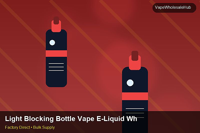 Light Blocking Bottle Vape E-Liquid Wholesale — Light Blocking Bottle Vape E-Liquid Wholesale: Certifications & MSDS | 2026 Edition photo 2