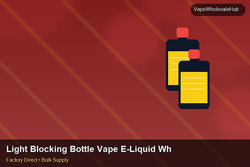 Light Blocking Bottle Vape E-Liquid Wholesale — Light Blocking Bottle Vape E-Liquid Wholesale: Production Capacity | 2026 Edition photo 1