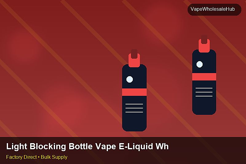 Light Blocking Bottle Vape E-Liquid Wholesale — Light Blocking Bottle Vape E-Liquid Wholesale: Factory Audit Report | 2026 Edition photo 1