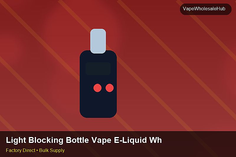 Light Blocking Bottle Vape E-Liquid Wholesale — Light Blocking Bottle Vape E-Liquid Wholesale: Distribution Channels | 2026 Edition photo 2