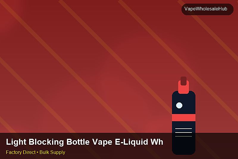 Light Blocking Bottle Vape E-Liquid Wholesale — Light Blocking Bottle Vape E-Liquid Wholesale: Returns & Warranty | 2026 Edition photo 1