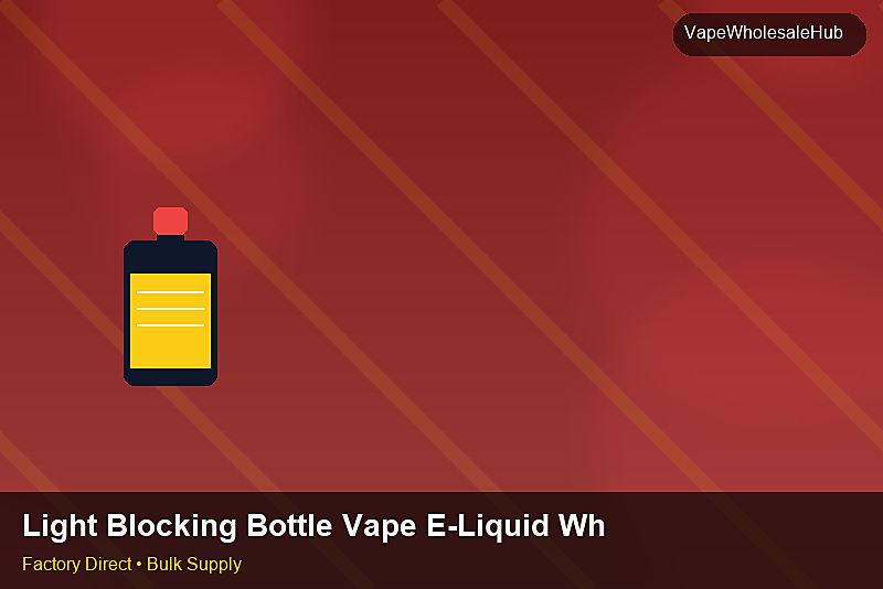 Light Blocking Bottle Vape E-Liquid Wholesale — Light Blocking Bottle Vape E-Liquid Wholesale: Case Studies | 2026 Edition photo 1