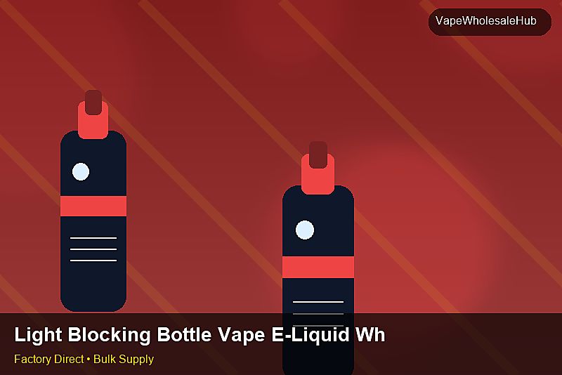 Light Blocking Bottle Vape E-Liquid Wholesale — Light Blocking Bottle Vape E-Liquid Wholesale: ROI Analysis | 2026 Edition photo 1