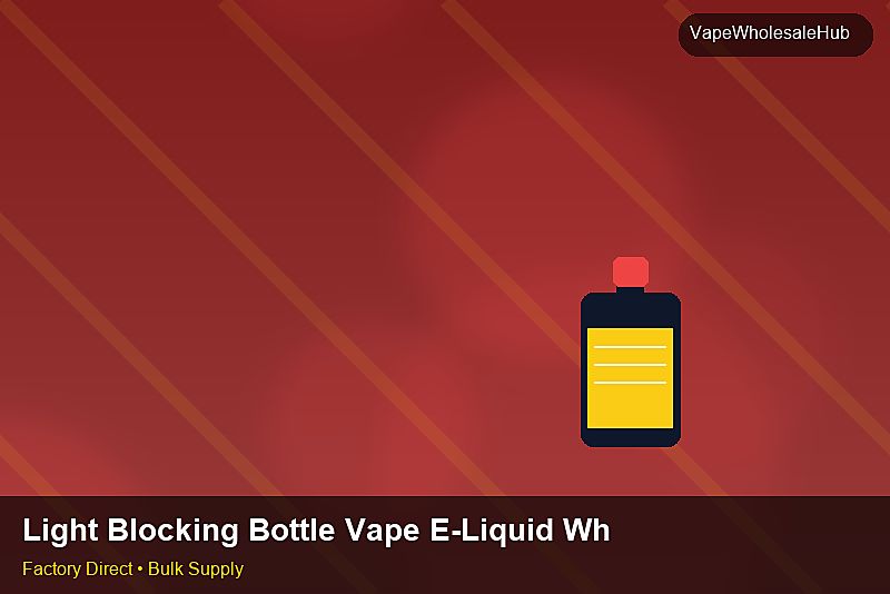 Light Blocking Bottle Vape E-Liquid Wholesale — Light Blocking Bottle Vape E-Liquid Wholesale: Market Comparison | 2026 Edition photo 1