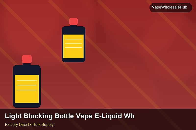 Light Blocking Bottle Vape E-Liquid Wholesale — Light Blocking Bottle Vape E-Liquid Wholesale: Advanced Sourcing | 2026 Edition photo 2