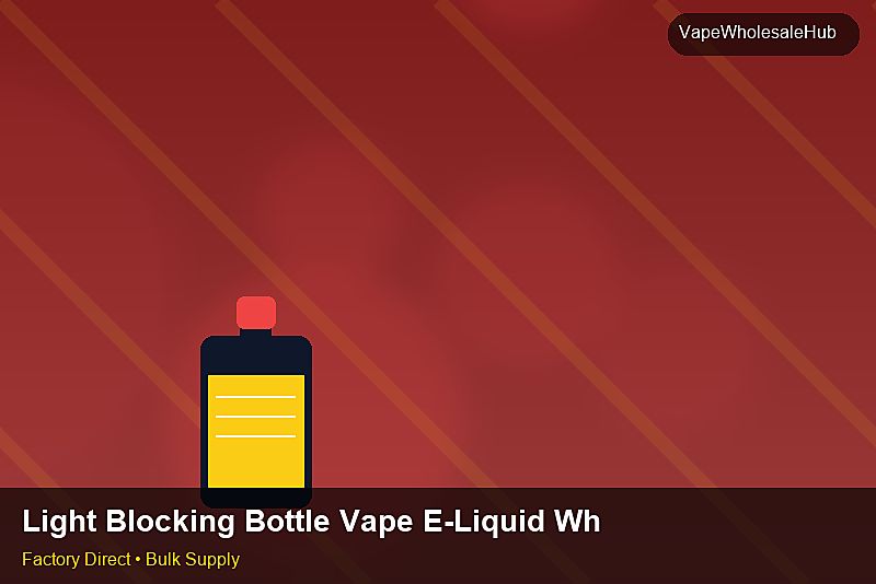 Light Blocking Bottle Vape E-Liquid Wholesale — Light Blocking Bottle Vape E-Liquid Wholesale: Trade Terms | 2026 Edition photo 2